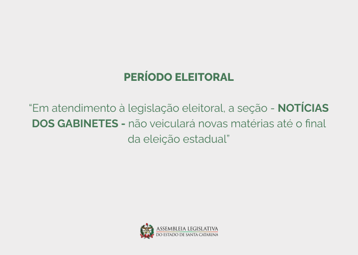 Em atendimento à legislação eleitoral, a seção Notícia dos Gabinetes não veiculará novas matérias até o final da eleição estadual.