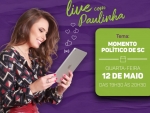 Deputada Paulinha fala de momento político de Santa Catarina em live hoje à noite