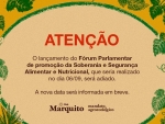 Adiado lançamento do Fórum Parlamentar para a Soberania e Segurança Alimentar e Nutricional