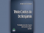 “Trinta contos do Dr. Benjamin” apresenta histórias inusitadas e hilárias