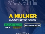 Ismael promove seminário “A Mulher e o drama do álcool e outras drogas”