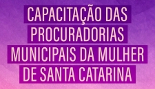 Alesc faz curso para procuradorias municipais da mulher