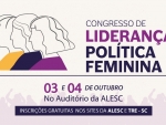 Alesc e TRE anunciam Congresso de Liderança Política Feminina em outubro